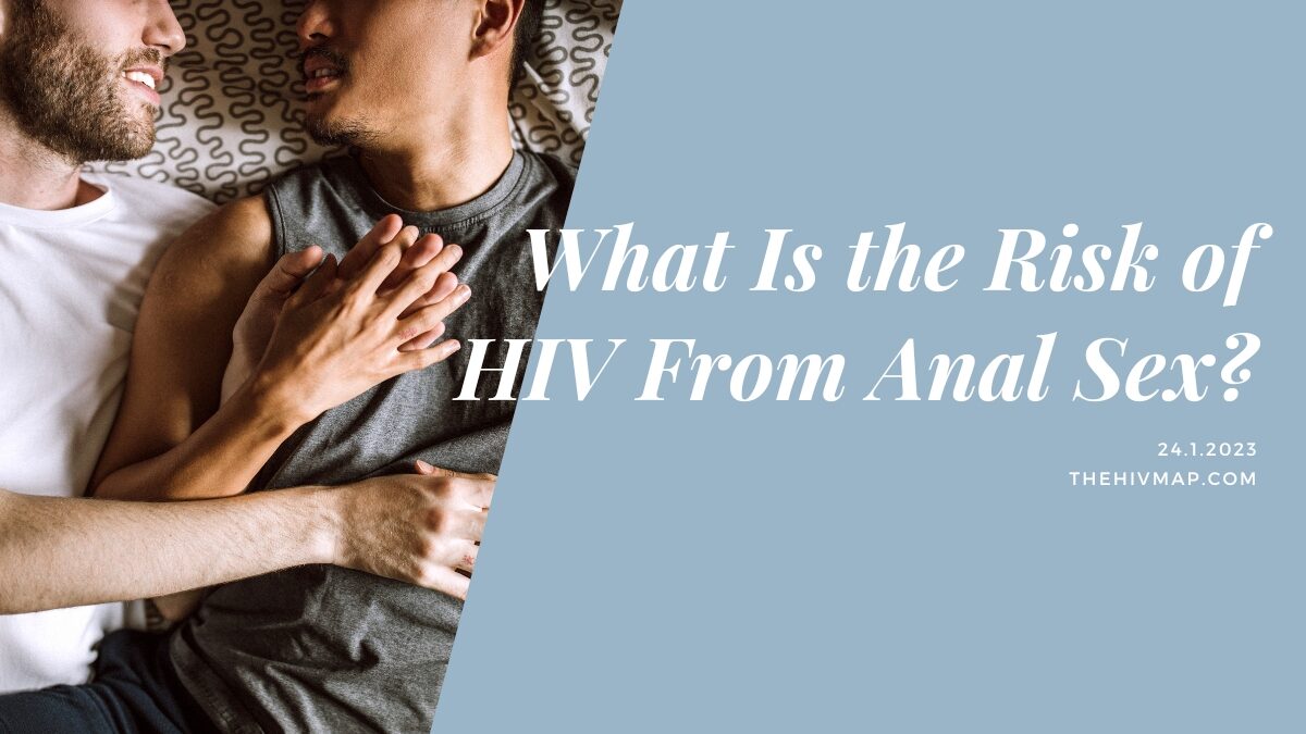 What Is the Risk of HIV From Anal Sex?