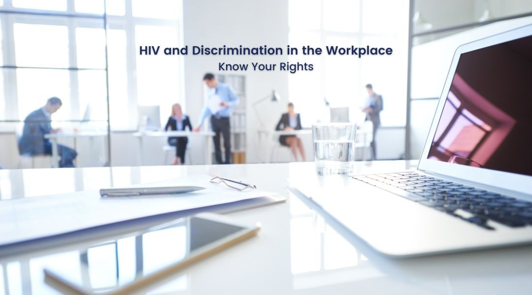 HIV and Discrimination in the Workplace: Know Your Rights