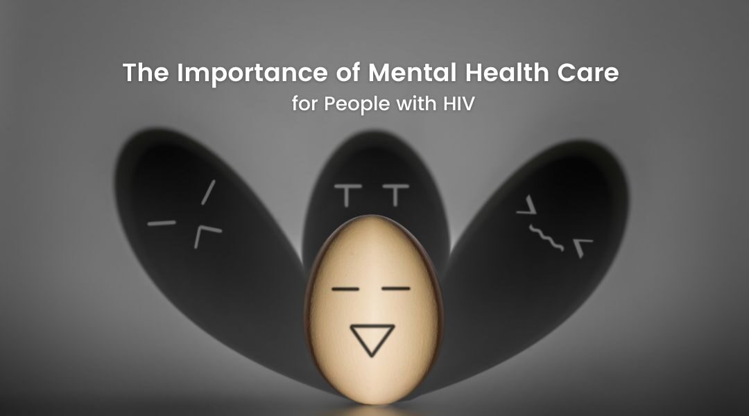 The Importance of Mental Health Care for People with HIV