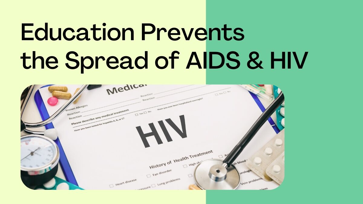 Education Prevents the Spread of AIDS & HIV