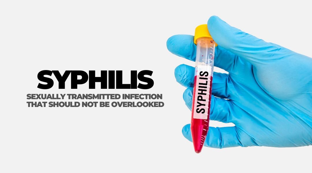 Syphilis : a sexually transmitted infection that should not be overlooked.