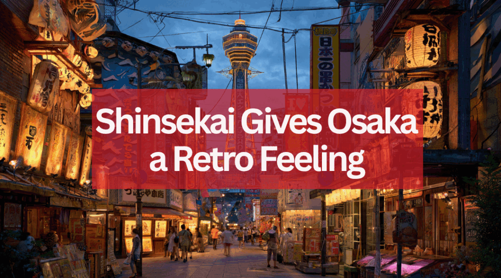 Shinsekai Gives Osaka a Retro Feeling