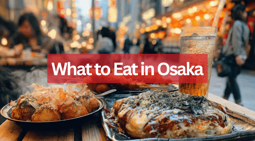 What to Eat in Osaka