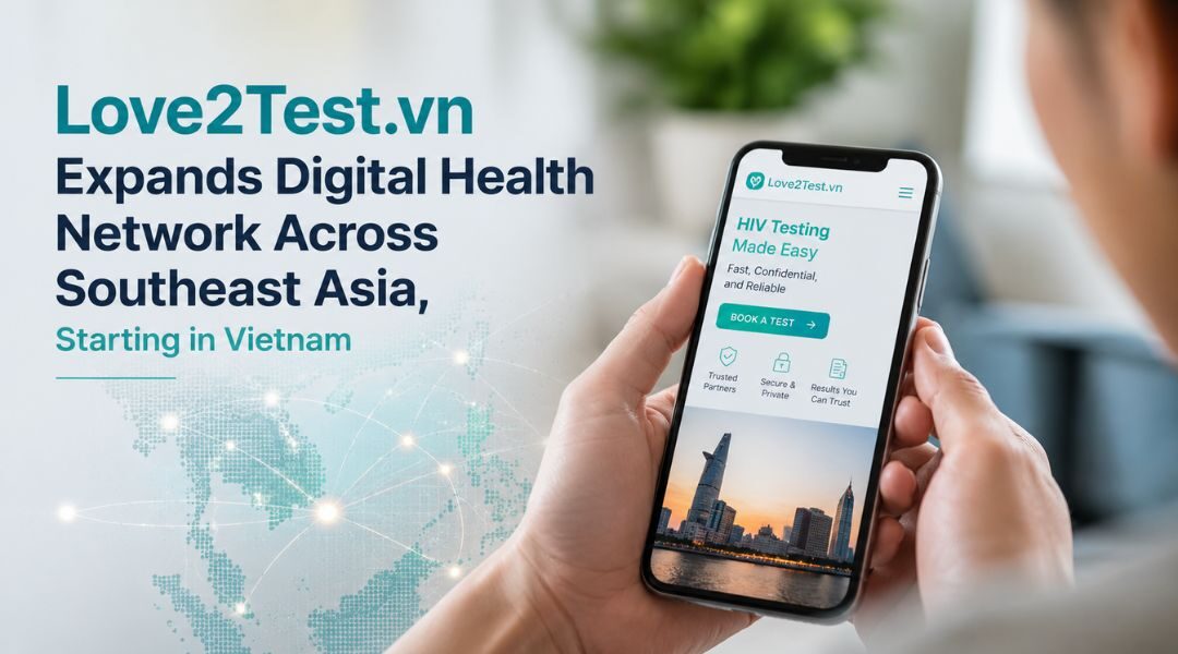 Love2Test.vn Expands Digital Health Network Across Southeast Asia, Starting in Vietnam