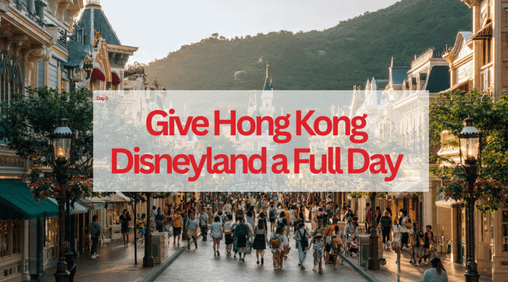 Day 3_ Give Hong Kong Disneyland a Full Day